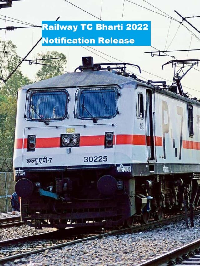 Railway TC : निकली बंपर भर्तियां 2022 Notification Release