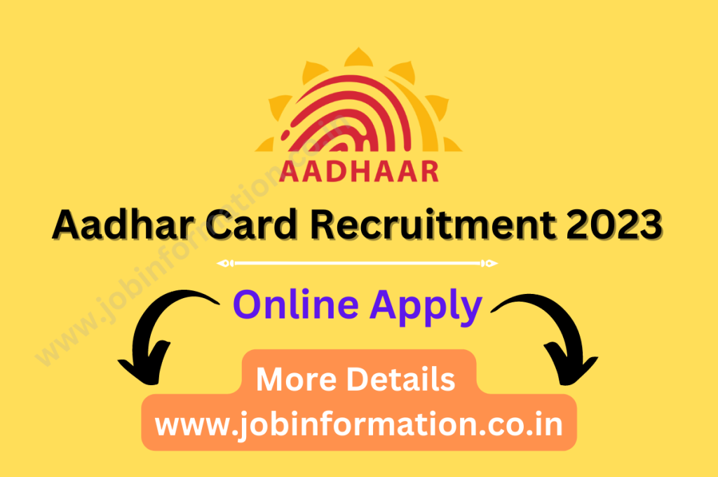 Aadhar Card Recruitment 2023 : Online Apply Salary, Age Limit, Various Post, Eligibility and How to Apply