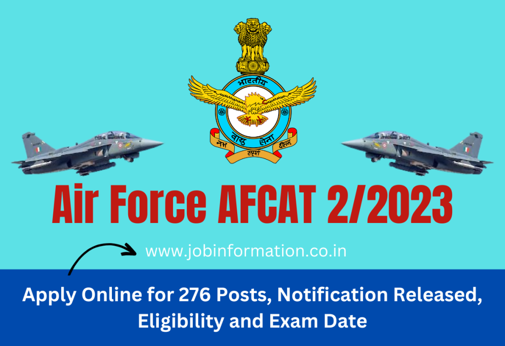 Air Force AFCAT 2-2023 Apply Online for 276 Posts, Notification Released, Eligibility and Exam Date