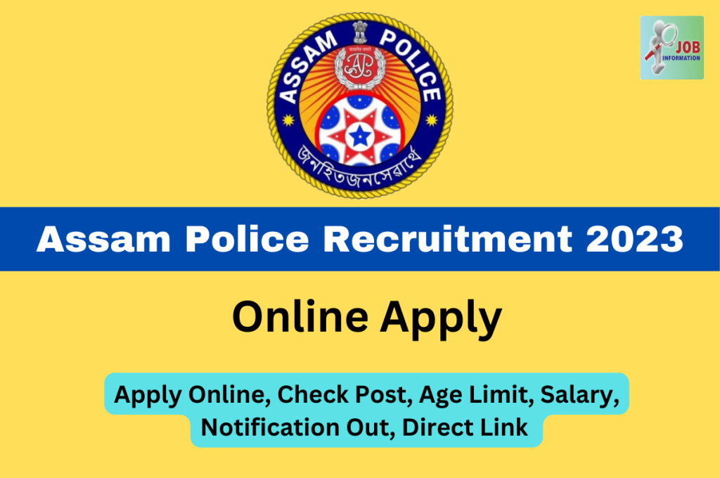 Assam Police Recruitment 2023 Apply Online : Check Post, Age Limit, Salary, Notification Out, Direct Link