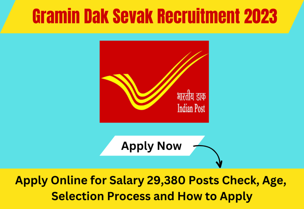 Gramin Dak Sevak Recruitment 2023 Apply Online for Salary 29,380 Posts Check, Age, Selection Process and How to Apply