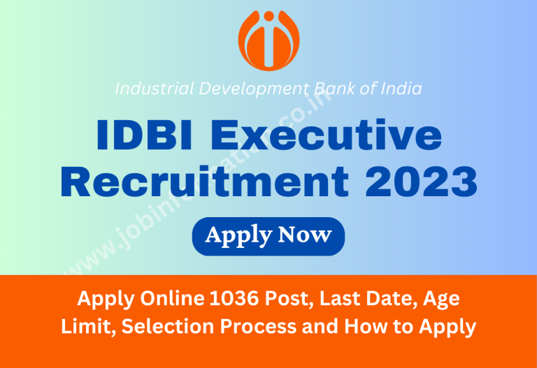 IDBI Executive Recruitment 2023 Apply Online 1036 Post, Last Date, Age Limit, Selection Process and How to Apply