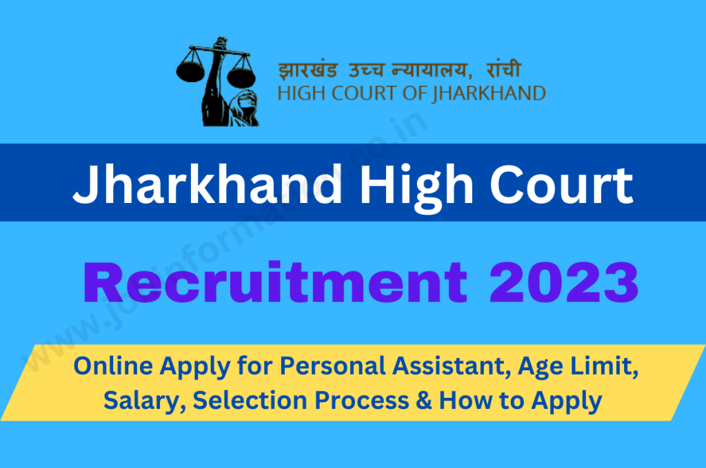 Jharkhand High Court Recruitment 2023 Notification, Online Apply for Personal Assistant, Age Limit, Salary, Selection Process & How to Apply