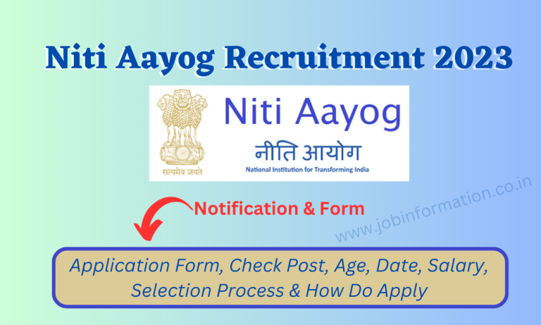 Niti Aayog Recruitment 2023 Application Form, Check Post, Age, Date, Salary, Selection Process & How Do Apply