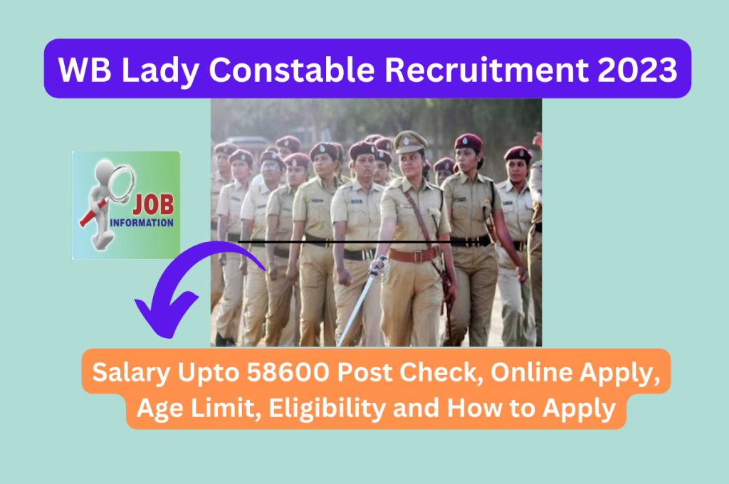 WB Lady Constable Recruitment 2023 Salary Upto 58600 Post Check, Online Apply, Age Limit, Eligibility and How to Apply