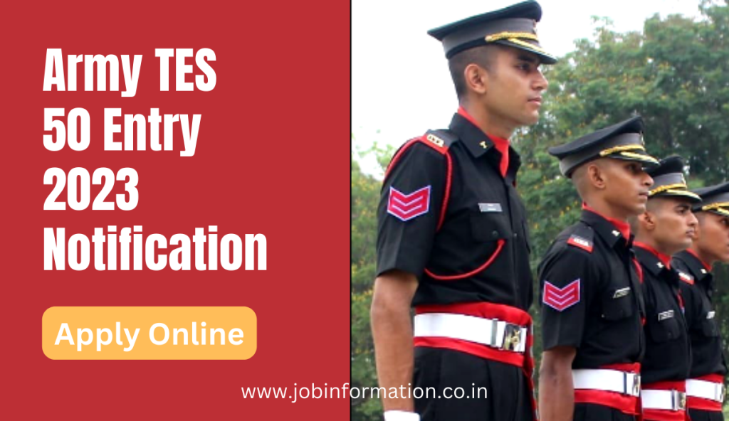 Army TES 50 Entry 2023 Notification Released, Apply Online, Age, Salary, Selection Process and How to Apply