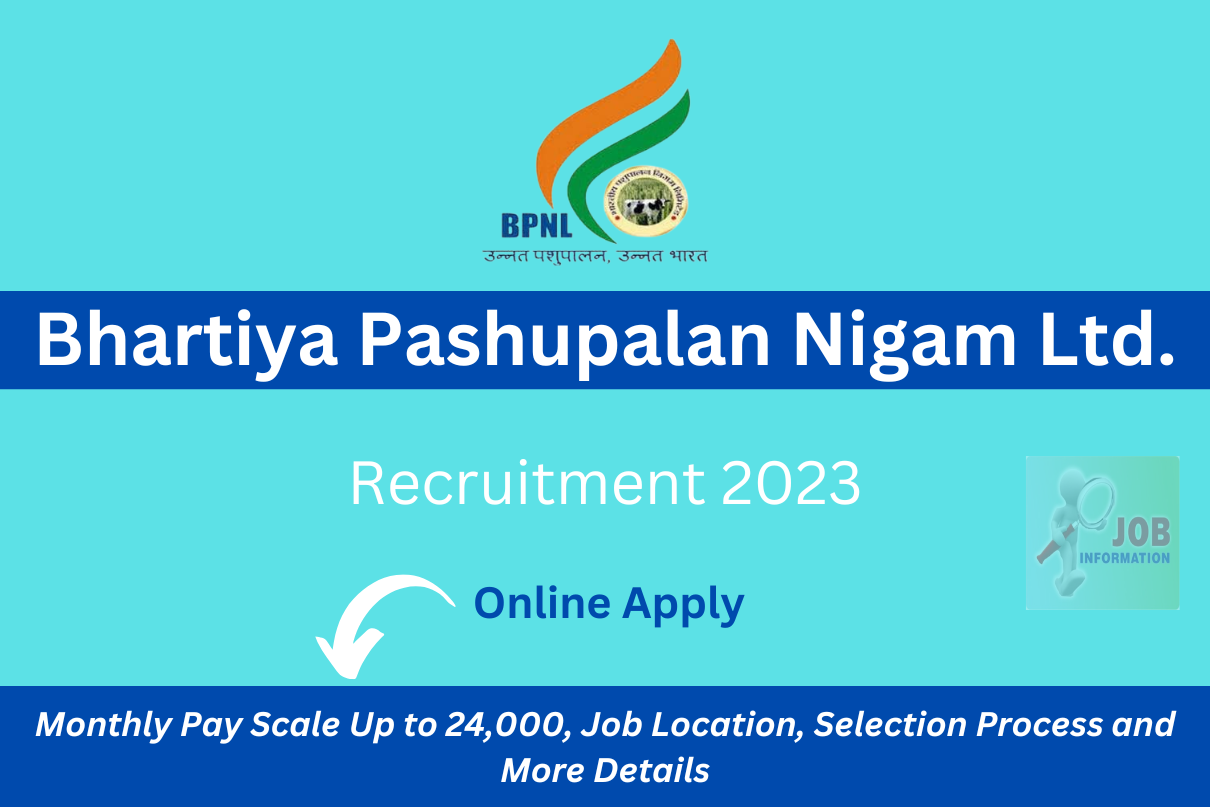 Bhartiya Pashupalan Nigam Limited Recruitment 2023 Monthly Pay Scale Up to 24,000, Job Location, Selection Process and More Details