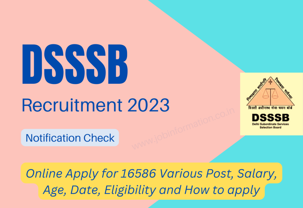 DSSSB Recruitment 2023 Online Apply for 16586 Various Post, Salary, Age, Date, Eligibility and How to apply