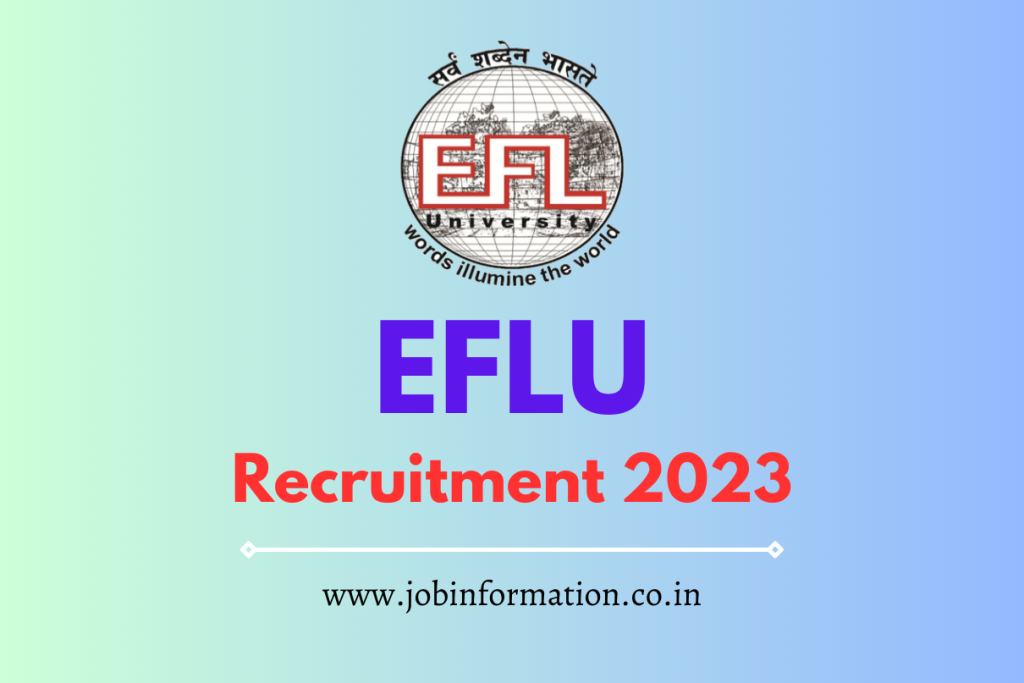 EFLU Recruitment 2023 Notification for 132 Non-Teaching Posts, Application Form, Eligibility and How to Apply