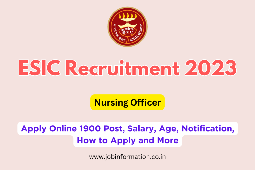 ESIC Nursing Officer Recruitment 2023 Apply Online 1900 Post, Salary, Age, Notification, How to Apply and More