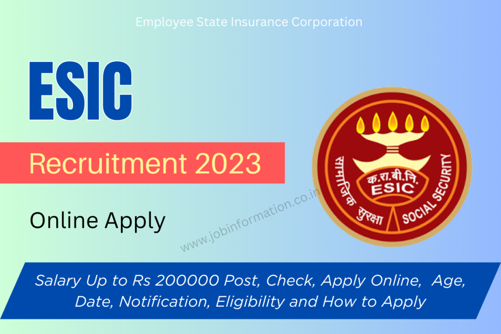 ESIC Recruitment 2023 Salary Up to Rs 200000 Post, Check, Apply Online,  Age, Date, Notification, Eligibility and How to Apply