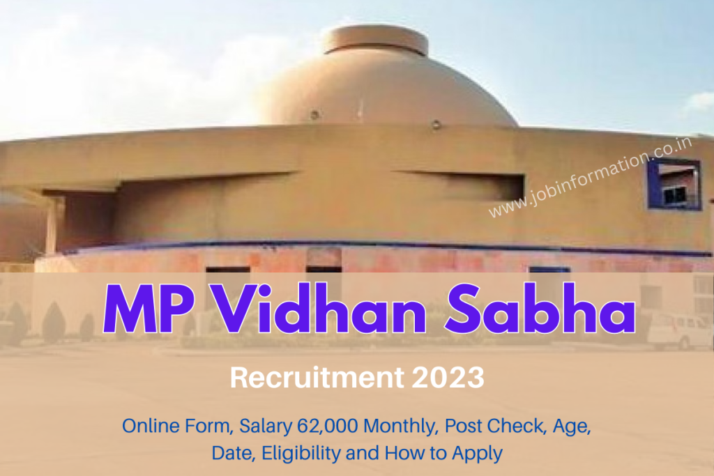 MP Vidhan Sabha Recruitment 2023 Online Form, Salary 62,000 Monthly, Post Check, Age, Date, Eligibility and How to Apply