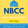 NBCC Recruitment 2023 Monthly Salary Up to 300000, Post Check, Date, Age, Eligibility and How to Apply