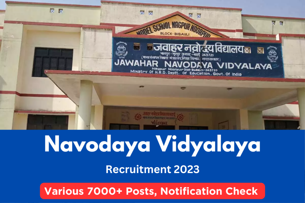 Navodaya Vidyalaya Recruitment 2023 Online Apply for 7500 Post, Job Location, Salary Detail for How to Apply