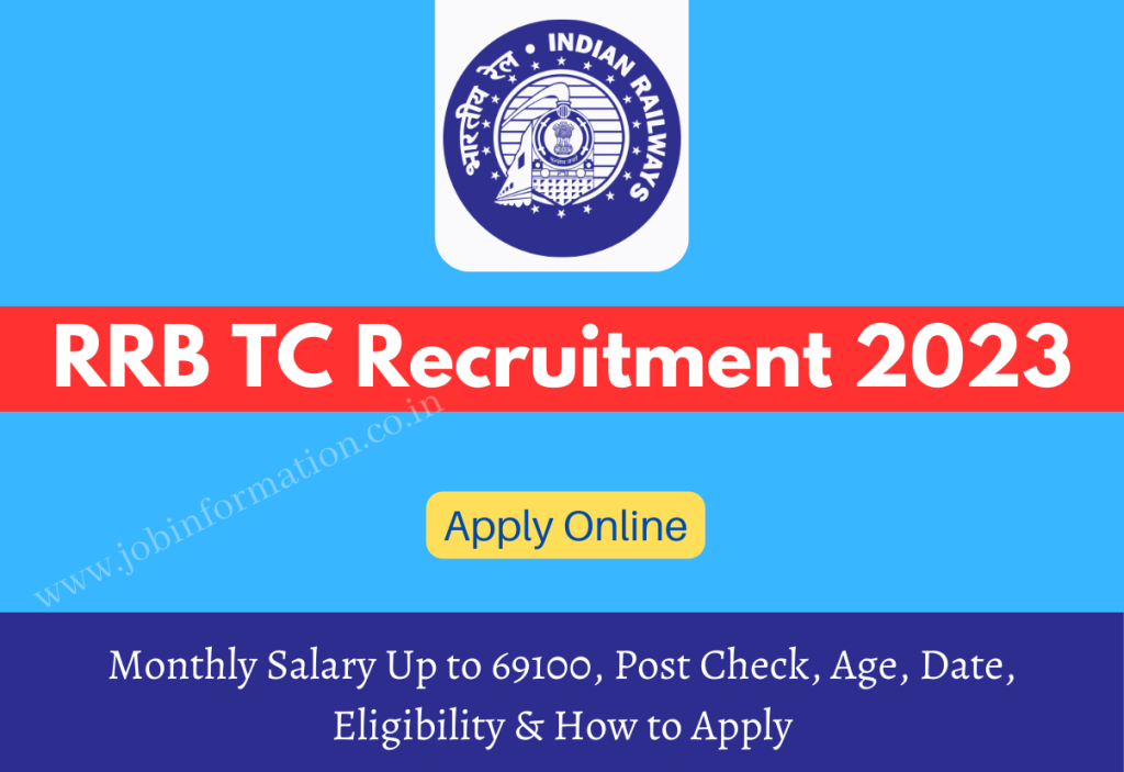 RRB TC Recruitment 2023 Apply Online, Monthly Salary Up to 69100, Post Check, Age, Date, Eligibility & How to Apply