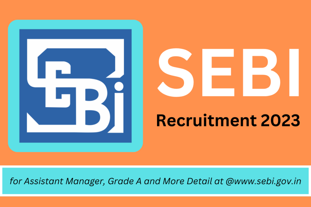 SEBI Recruitment 2023 Notification Out For Online Apply For Assistant