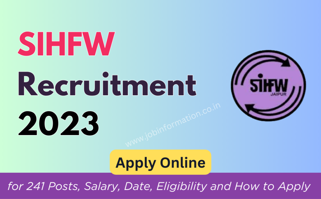 SIHFW Recruitment 2023 Apply Online for 241 Posts, Salary, Date, Eligibility and How to Apply