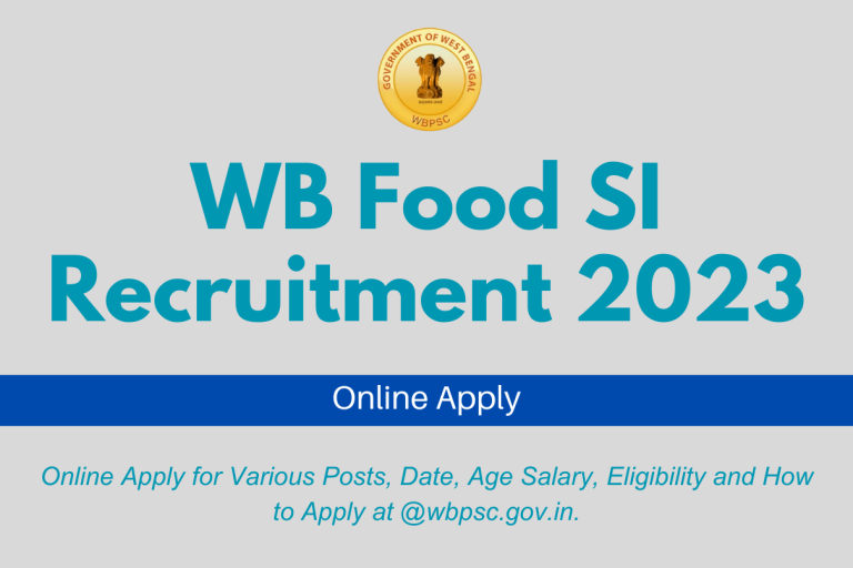 WB Food SI Recruitment 2023 Link, 957 Posts, Job Location, Age, Exam Date, Salary, Selection Process and More Details