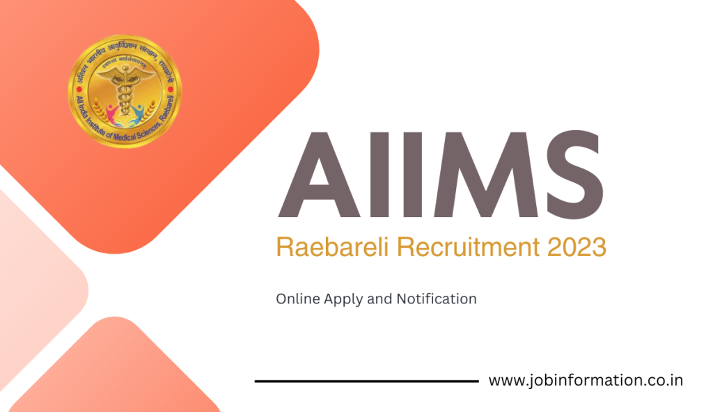 AIIMS Raebareli Recruitment 2023: Notification 165 Posts, Qualification and More Details