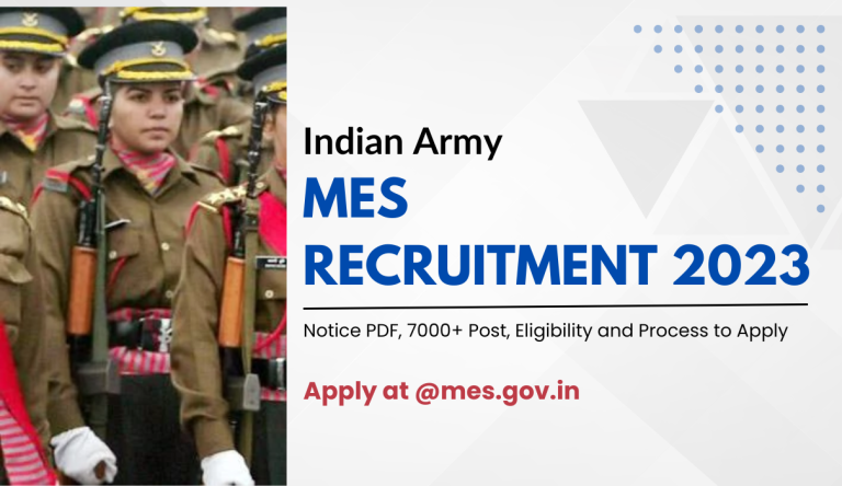 Army MES Recruitment 2023: Notice PDF, 7000+ Post, Eligibility and Process to Apply