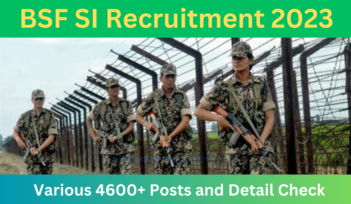 BSF Sub Inspector Recruitment 2023 PDF: Online Apply for 4600+ Posts, Date, Salary, Eligibility and How to Apply