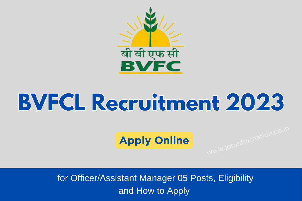 BVFCL Recruitment 2023 Apply Online for Officer/Assistant Manager 05 Posts, Eligibility and How to Apply