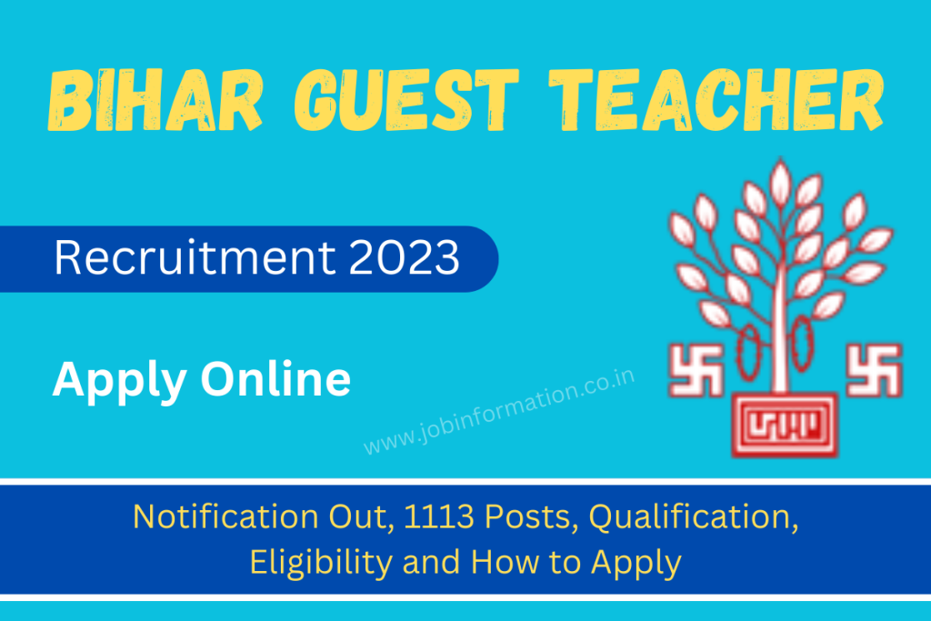 Bihar Guest Teacher Recruitment 2023 Notification Out, 1113 Posts, Qualification, Eligibility and How to Apply