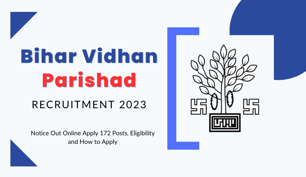 Bihar Vidhan Parishad Recruitment 2023: Notice Out Online Apply 172 Posts, Eligibility and How to Apply
