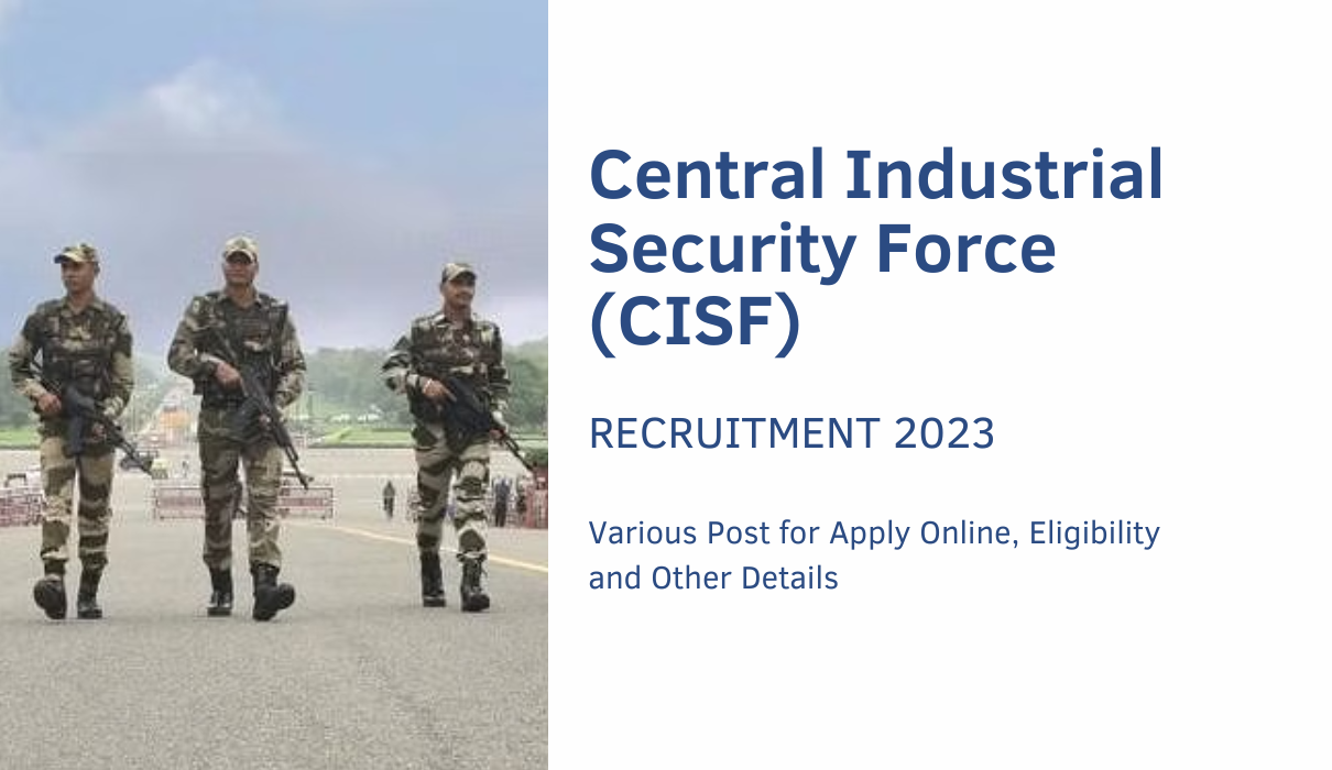 CISF Recruitment 2023: Various Post for Apply Online, Eligibility and Other Details