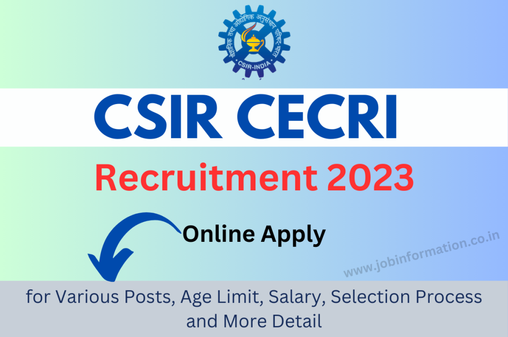 CSIR CECRI Recruitment 2023 Apply Form for Various Posts, Age Limit, Salary, Selection Process and More Detail