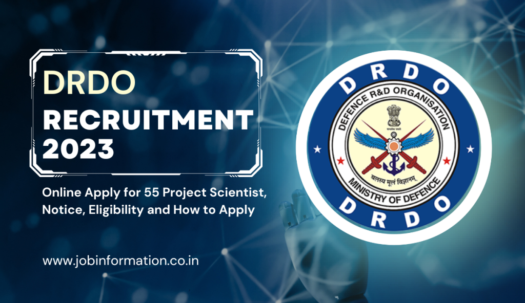 DRDO Recruitment 2023: Online Apply for 55 Project Scientist, Notice, Eligibility and How to Apply