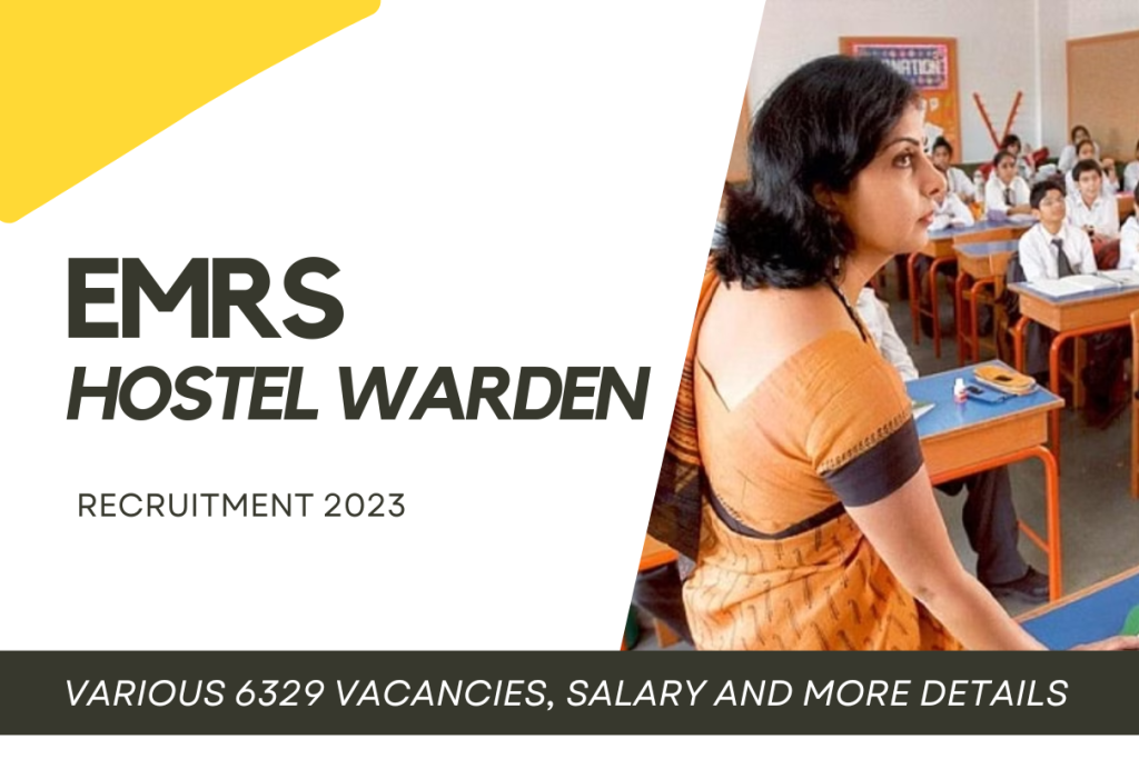 EMRS Hostel Warden Recruitment 2023 Various 6329 Vacancies, Salary and More Details