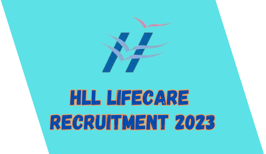 HLL Lifecare Recruitment 2023: Post Check, Qualification and Process to Apply