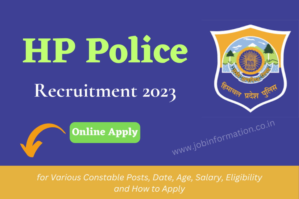 HP Police Recruitment 2023 Online Apply for Various Constable Posts, Date, Age, Salary, Eligibility and How to Apply