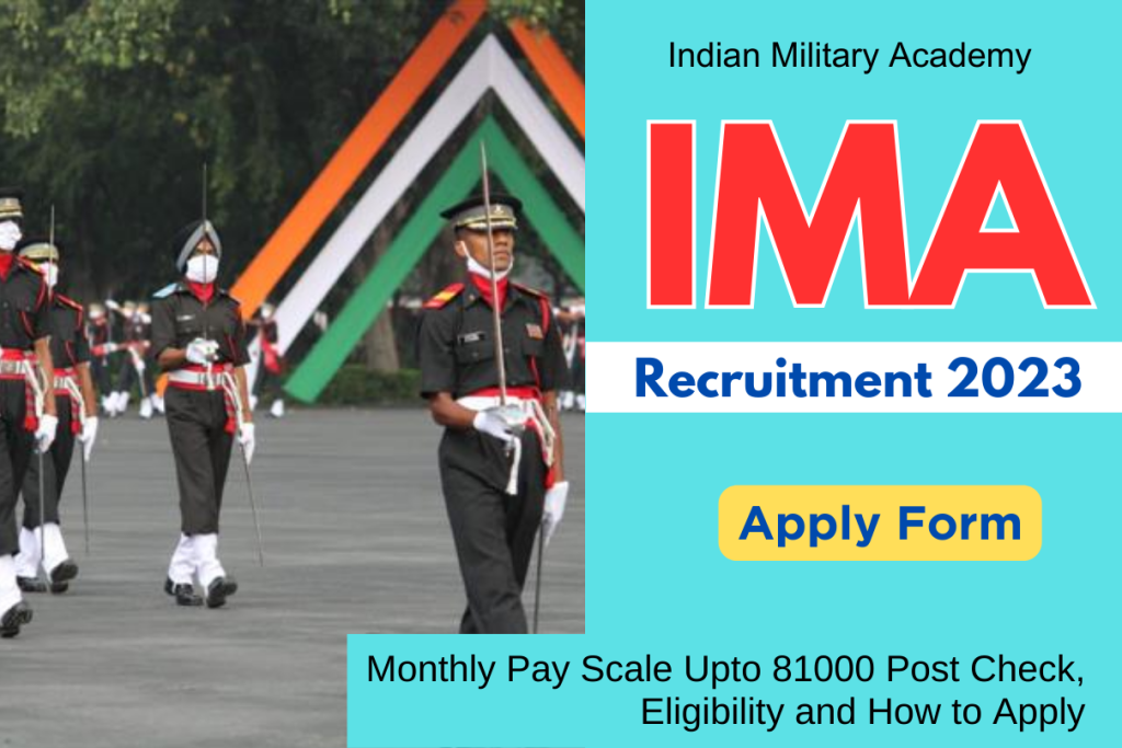 Indian Military Academy Recruitment 2023 Monthly Pay Scale Upto 81000 Post Check, Eligibility and How to Apply