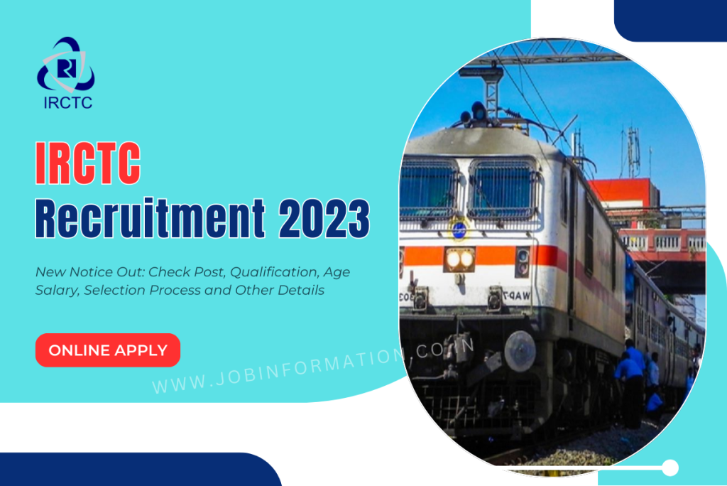 IRCTC Recruitment 2023 New Notice Out: Check Post, Qualification, Age Salary, Selection Process and Other Details