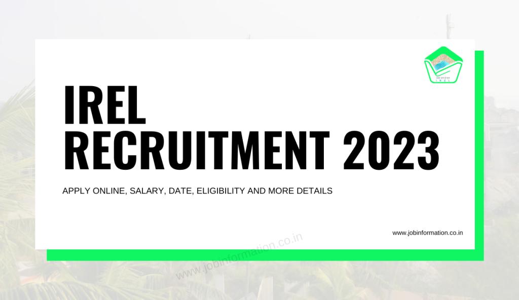 IREL Recruitment 2023: Apply Online, Salary, Date, Eligibility and More Details