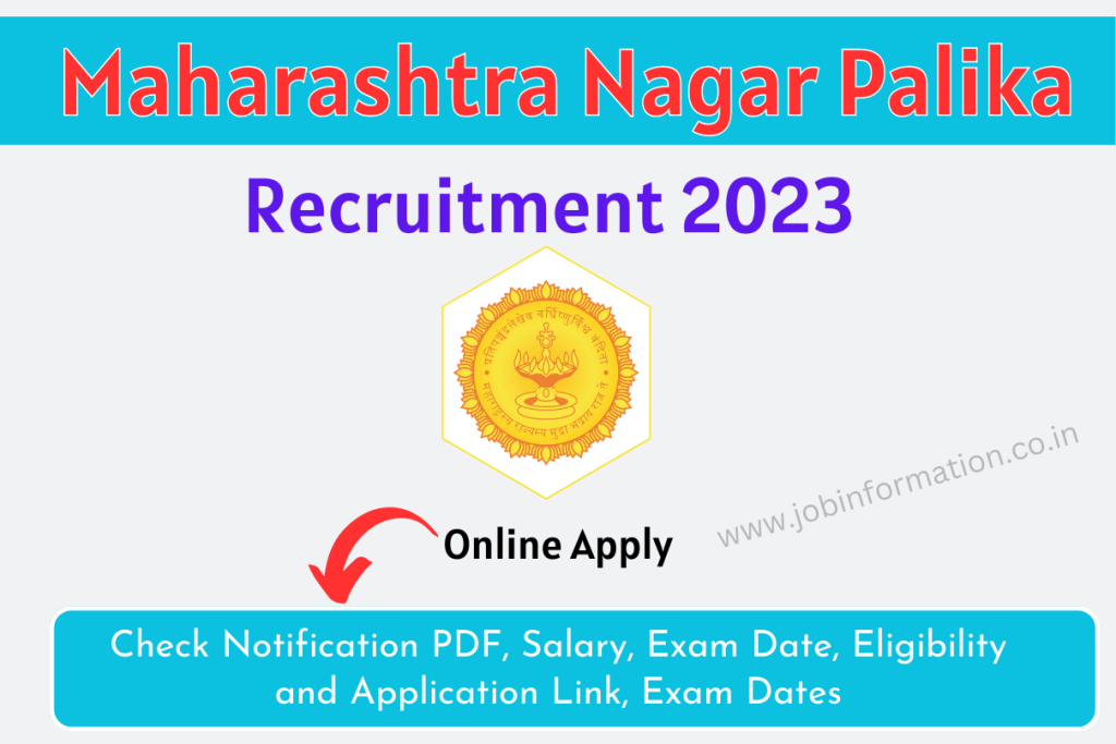 Maharashtra Nagar Palika Recruitment 2023 Out, Check Notification PDF, Salary, Exam Date, Eligibility and Application Link, Exam Dates