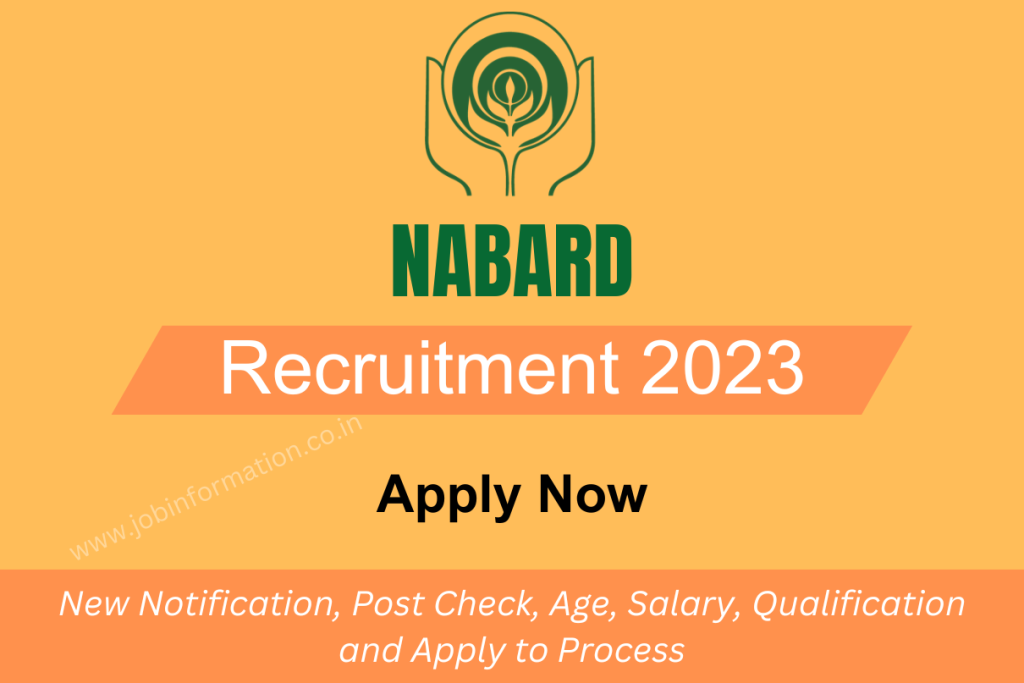 NABARD Recruitment 2023 New Notification, Post Check, Age, Salary, Qualification and Apply to Process