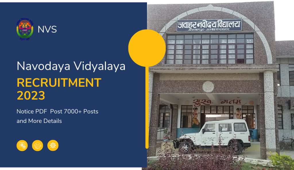 Navodaya Vidyalaya Recruitment 2023: Notice PDF Post 7000+ Posts and More Details