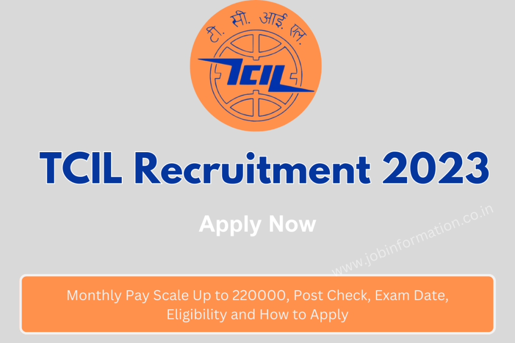 TCIL Recruitment 2023 Apply Form, Monthly Pay Scale Up to 220000, Post Check, Exam Date, Eligibility and How to Apply