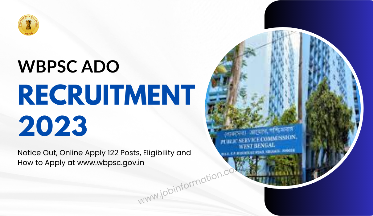 WBPSC ADA Recruitment 2023: Notice Out, Online Apply 122 Posts, Eligibility and How to Apply at www.wbpsc.gov.in