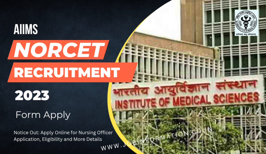 AIIMS NORCET Recruitment 2023 Notice Out: Apply Online for Nursing Officer Application, Eligibility and More Details