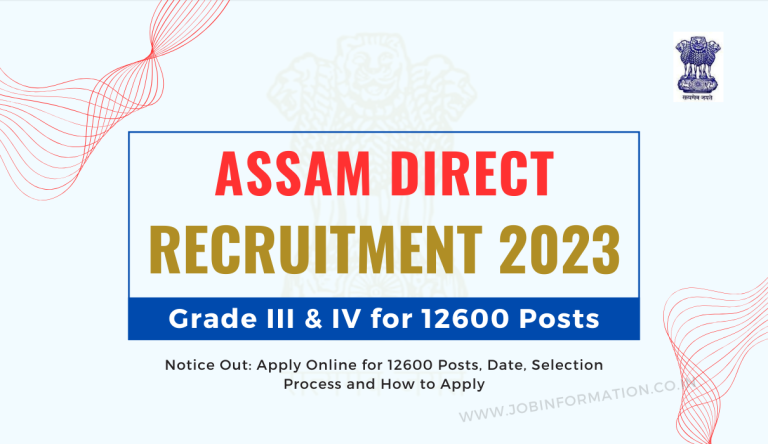 Assam Direct Recruitment 2023 Notice Out: Apply Online for 12600 Posts, Date, Selection Process and How to Apply