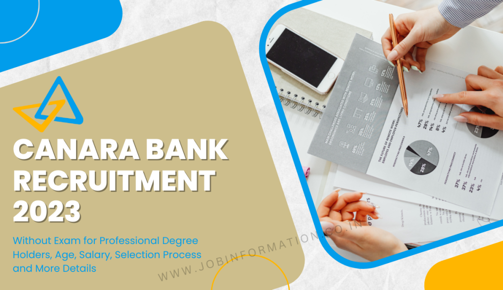 Canara Bank Recruitment 2023 Without Exam for Professional Degree Holders, Age, Salary, Selection Process and More Details
