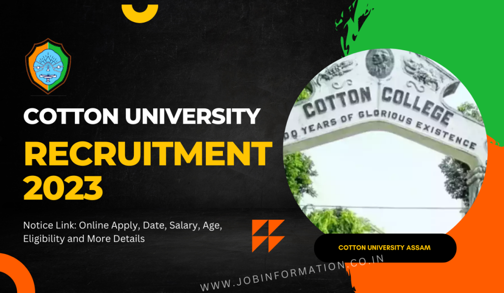 Cotton University Recruitment 2023 Notice Link: Online Apply, Date, Salary, Age, Eligibility and More Details