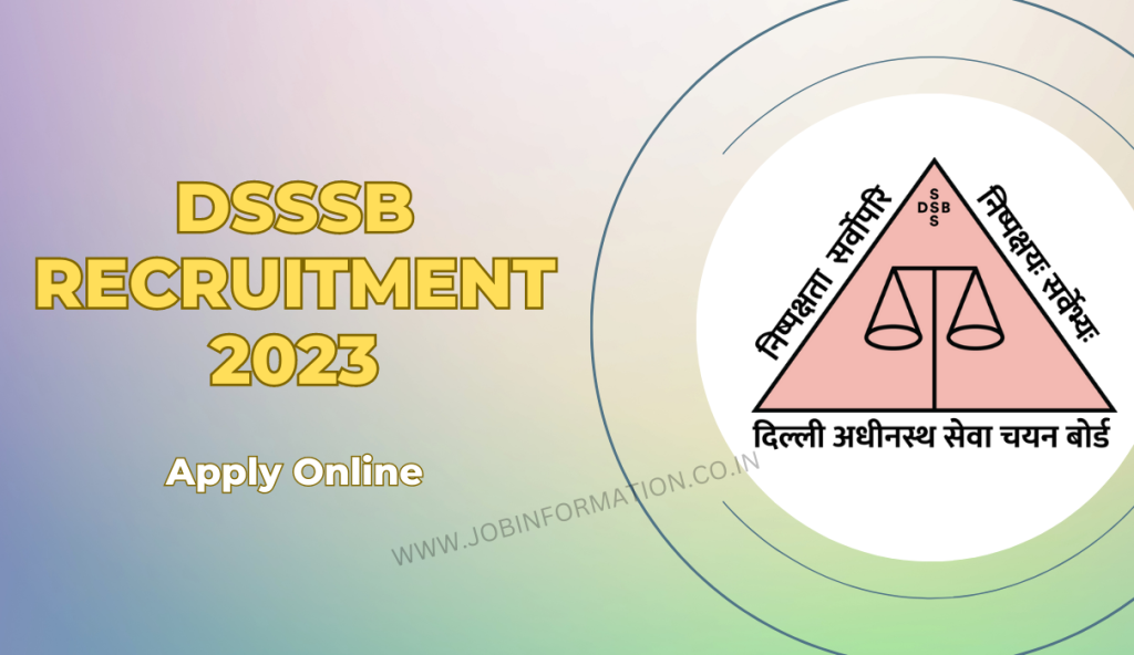 DSSSB Recruitment 2023 Notice Out: Apply Online 1841 Posts, Selection Process & More Details

