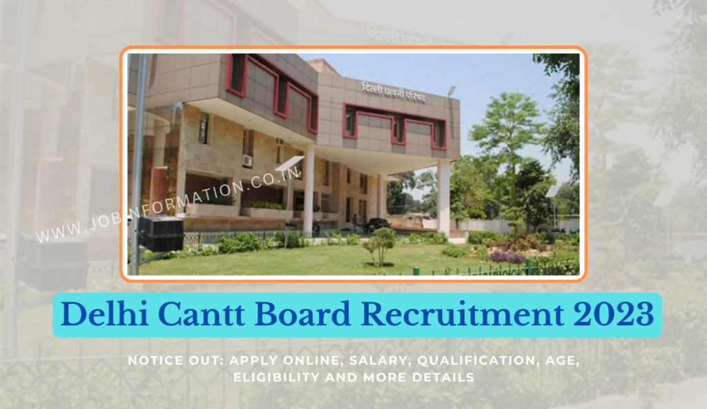 Delhi Cantonment Board Recruitment 2023 Notice Out: Apply Form, Salary, Qualification, Age, Eligibility and More Details