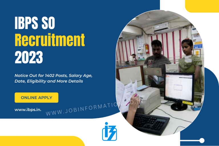 IBPS SO Recruitment 2023 Notice Out for 1402 Posts, Salary Age, Date, Eligibility and More Details at www.ibps.in.