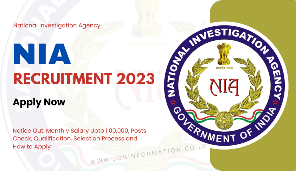 NIA Recruitment 2023 Notice Out: Monthly Salary Upto 1,00,000, Posts Check, Qualification, Selection Process and How to Apply

